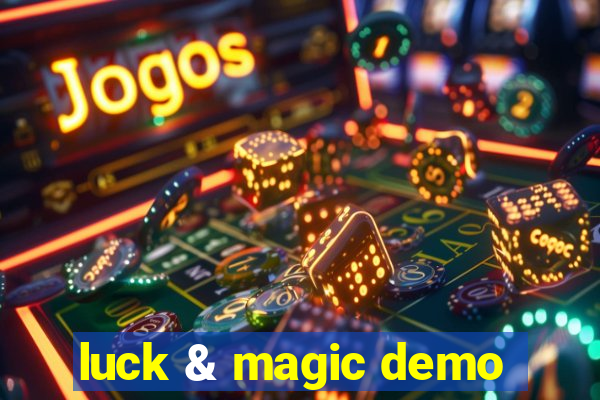 luck & magic demo